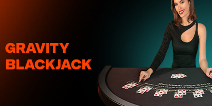 Gravity Blackjack แบล็คแจ็คแนวใหม่ เล่นมันเหมือนอยู่ในสตูดิโอจริง